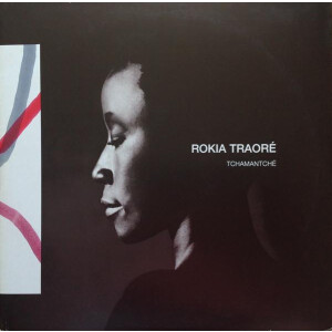 Rokia Traore - Tchamantché