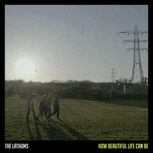 Lathums, The - How Beautiful Life Can Be