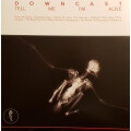 Downcast - Tell Me Im Alive lp