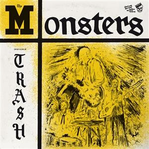 Monsters, The - Youre Class, Im Trash lp+7"