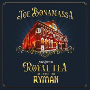 Joe Bonamassa - Now Serving: Royal Tea Live From The Ryman