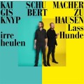 Gisbert Zu Knyphausen & Kai Schumacher - Lass Irre...