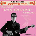 Dan Sartain - Arise, Dan Sartain, Arise!