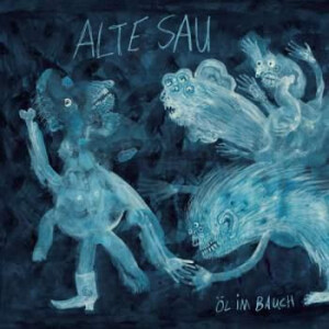 Alte Sau - Öl im Bauch lp