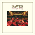 Dawes - Nothing Is Wrong (10th Anniversary)