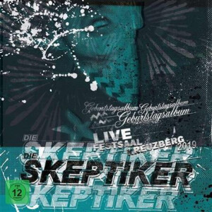 Skeptiker, Die - Geburtstagsalbum - Live im Festsaal Kreuzberg