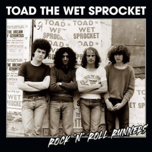 Toad the Wet Sprocket - RocknRoll Runners