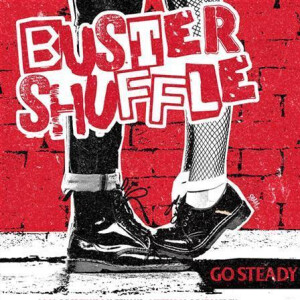 Buster Shuffle - Go Steady cd