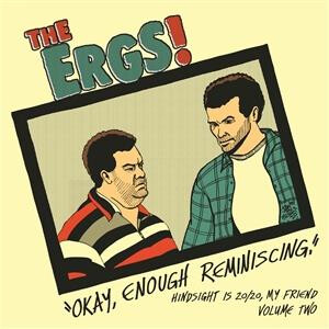 Ergs, The - Hindsight is 20/20, My Friend Volume Two lp