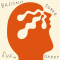 Suff Daddy - Basically Sober - lp