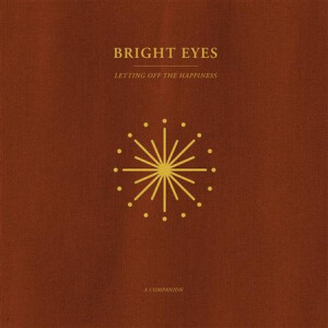 Bright Eyes - Letting Off the Happiness: A Companion EP - mlp
