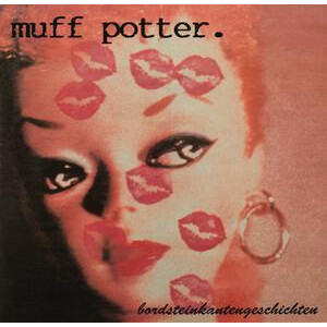 Muff Potter - Bordsteinkantengeschichten - lp