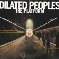 Dilated Peoples - The Platform