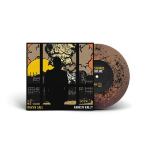 Days N Daze/Andrew Paley - split(brown splatter) - col 7"