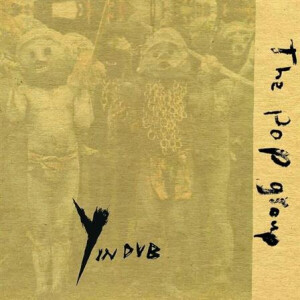 Pop Group, The - Y in Dub - 2xlp