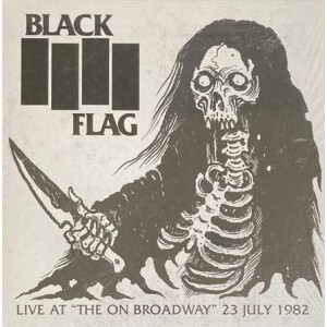 Black Flag - Live at "The On Broadway" 23 July 1982