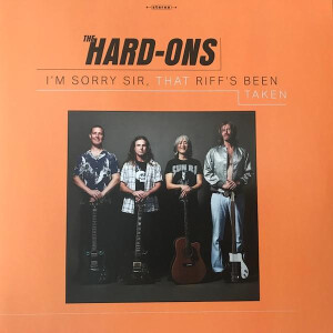 Hard-Ons,The - Im Sorry Sir, That Riffs Been Taken