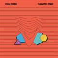 Com Truise - Galactic Melt - 2xlp