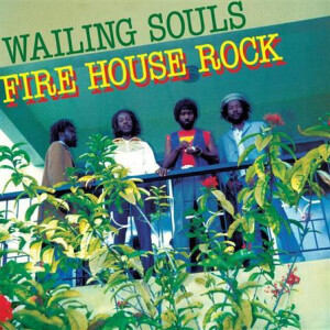 Wailing Souls - Fire House Rock (deluxe) - 2xlp