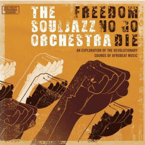 Souljazz Orchestra - Freedom No Go Die