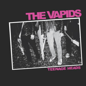 Vapids, The - Teenage Heads