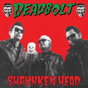 Deadbolt - Shrunken Head