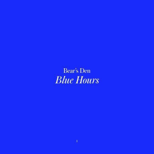 Bears Den - Blue Hours