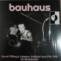 Bauhaus - Live At Tiffanys, Glasgow 1983