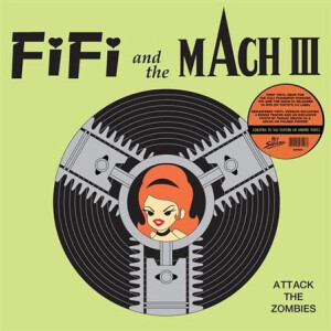 Fifi And The Mach III - Attack The Zombies col lp