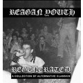 Reagan Youth - Regenerated: A collection of alternative...
