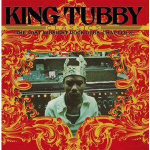 King Tubby - King Tubby Classics: The Lost Midnight Rock Dubs Chapter 2