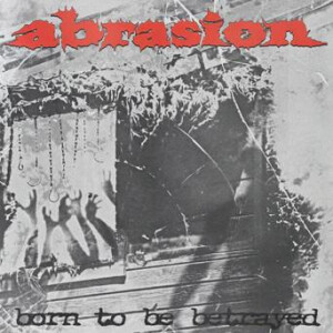 Abrasion - Born to be Betrayed - col lp