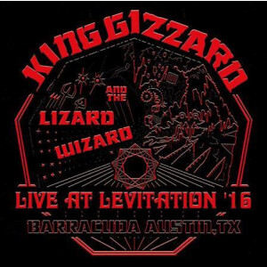 King Gizzard & The Lizard Wizard - Live At Levitation 16