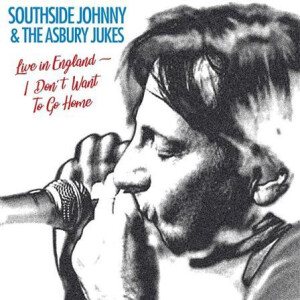 Southside Johnny & Asbury Jukes - I Don’t Wanna Go Home - Live