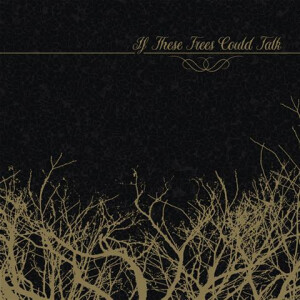 If These Trees Could Talk - s/t (Reissue)