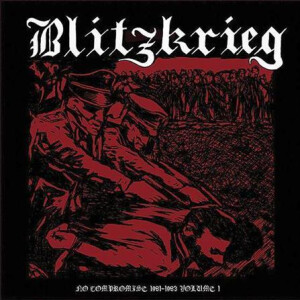 Blitzkrieg - No Compromise 1981-1983 Vol. 1