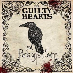 Guilty Hearts, The - Pearls before swine