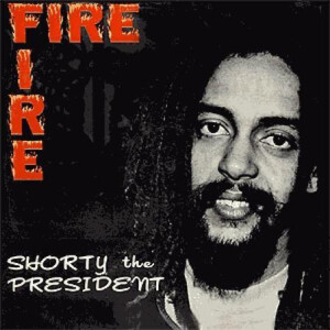 Shorty The President - Fire Fire