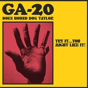 Ga-20 - Try It...You Might Like It: Ga-20 Does Hound Dog Taylor lp