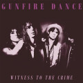 Gunfire Dance - Witness To The Crime