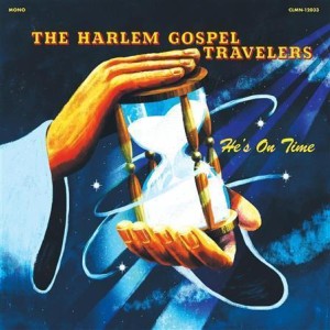 Harlem Gospel Travelers - Hes On Time