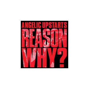 Angelic Upstarts - The reason why