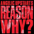 Angelic Upstarts - The reason why