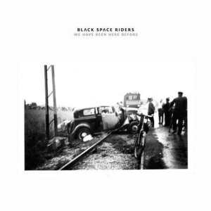 Black Space Riders - We Have Been Here Before 2xcd