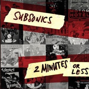 Subsonics - 2 Minutes Or Less