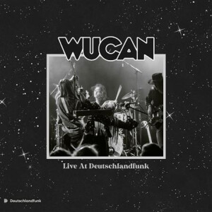 Wucan - Live at Deutschlandfunk