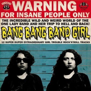 Bang Bang Band Girl - 12 Super Duper Extraordinary Girl Trouble RockNRoll Tracks lp