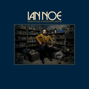 Ian Noe - River Fools And Mountain Saints lp