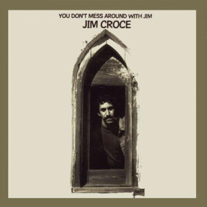 Jim Croce - You Dont Mess Around With Jim (50th Anniversary Edition) cd