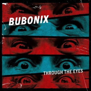 Bubonix - Through the Eyes